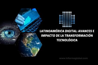 Latinoamérica digital Avances e impacto de la transformación tecnológica