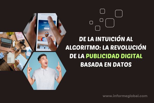 De la Intuición al Algoritmo La Revolución de la Publicidad Digital Basada en Datos