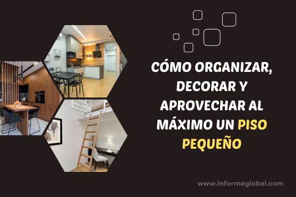 Cómo organizar, decorar y aprovechar al máximo un espacio pequeño