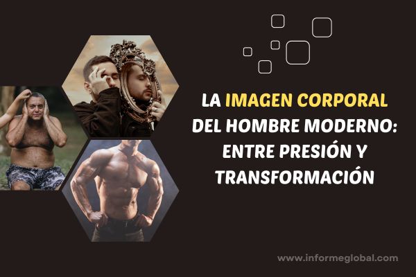 La imagen corporal del hombre moderno: entre presión y transformación