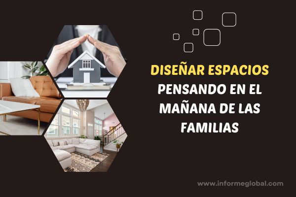 Diseñar espacios pensando en el mañana de las familias