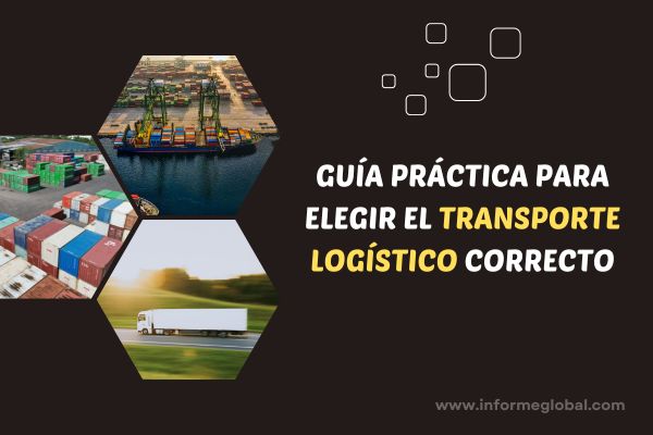 Guía práctica para elegir el transporte logístico correcto