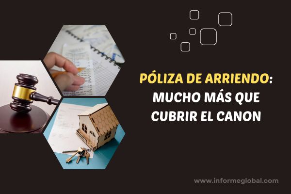Póliza de arriendo: mucho más que cubrir el canon