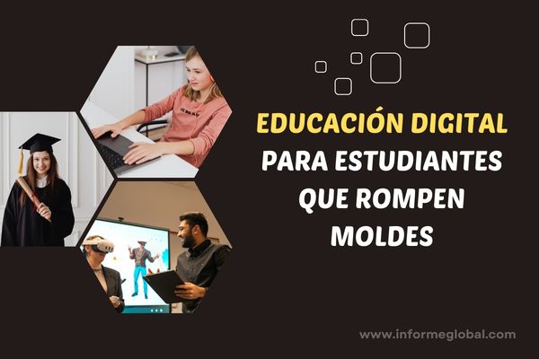 Educación Digital para Estudiantes que Rompen Moldes