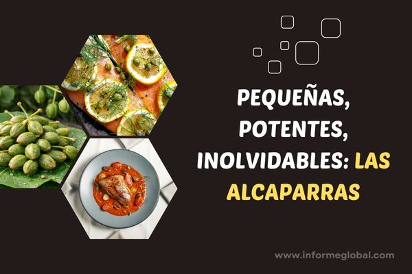 Pequeñas, potentes, inolvidables: las alcaparras