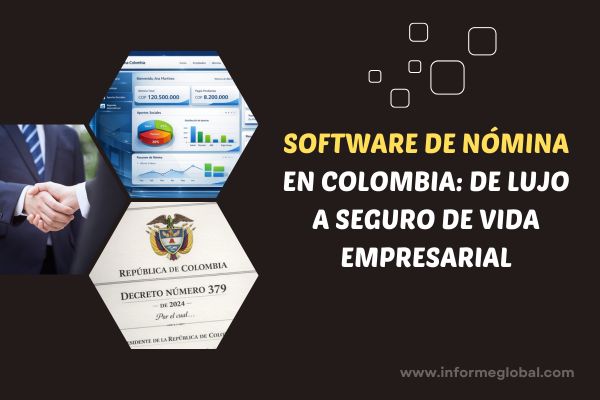 Software de nómina en Colombia: de lujo a seguro de vida empresarial