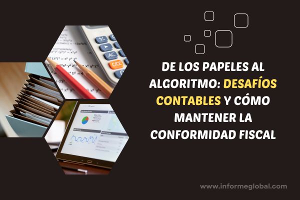 De los papeles al algoritmo Desafíos contables y cómo mantener la conformidad fiscal