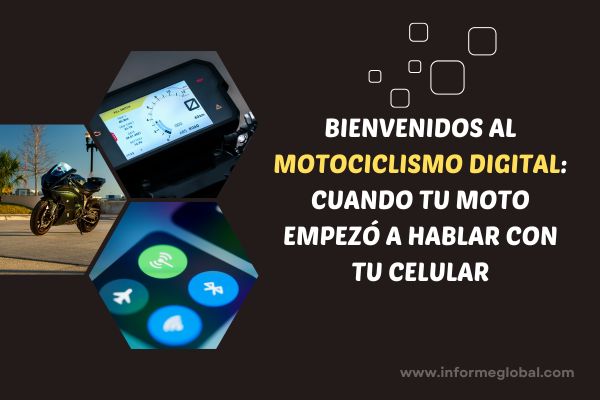 Bienvenidos al motociclismo digital Cuando tu moto empezó a hablar con tu celular