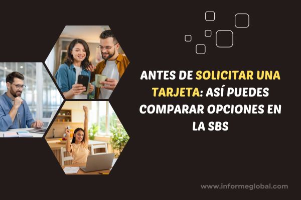 Antes de solicitar una tarjeta así puedes comparar opciones en la SBS